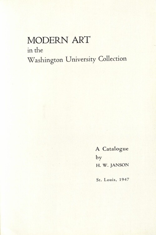 The title page for the City Art Bulletin of May 1947. In black text on a white page it says Modern Art in the Washington University Collection at the top left of the page. At the bottom right it says A Catalogue by H. W. Janson St. Louis, 1947.